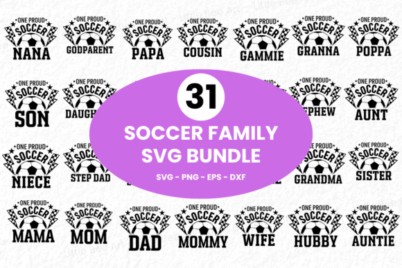 31 Soccer Family SVG Bundle - Vol 7: T-Shirt Graphics & Designs