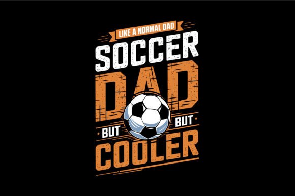 Cool Soccer Dad Graphic Design for T-Shirt Graphics