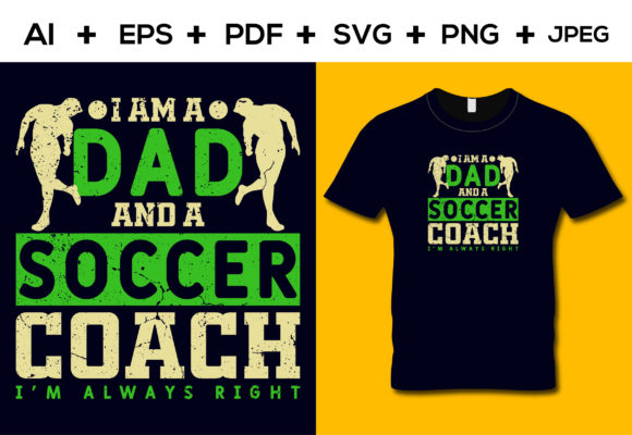 I m a Dad and a Soccer Coach T-shirt Graphics Review