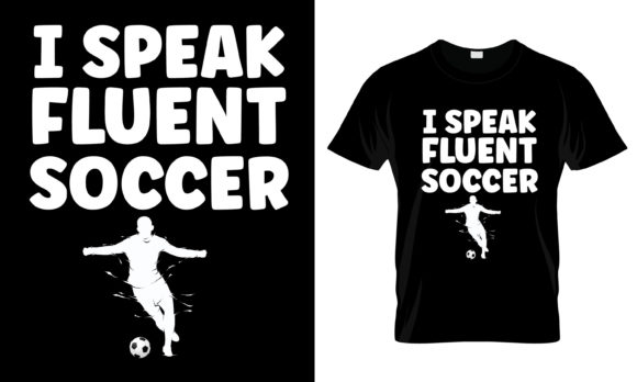 I Speak Fluent Soccer Graphics & Print Templates