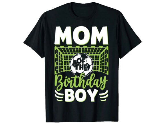 Mom of the Birthday Boy Soccer T-Shirt: A Designer’s Hands-On Review