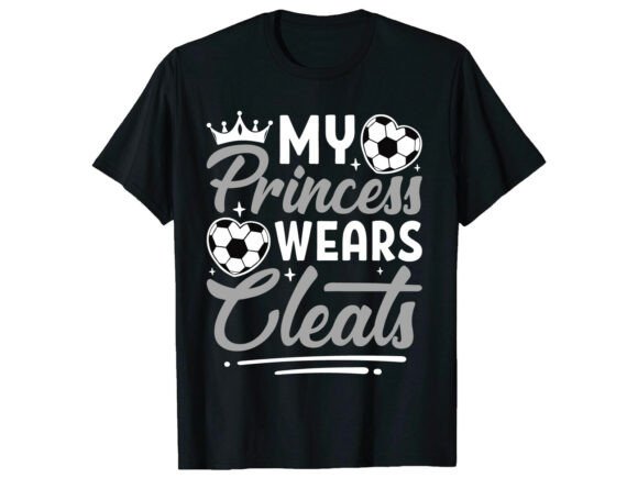 My Princess Wears Cleats: Soccer T-Shirt Design Graphics Review