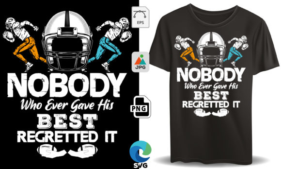 Nobody Who Ever Gave His Best Soccer T-Shirt Graphics