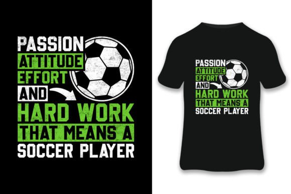 Passion Attitude Soccer T-shirt Graphics for Print Templates
