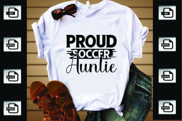 Proud Soccer Auntie Graphics for T‑Shirt Designs
