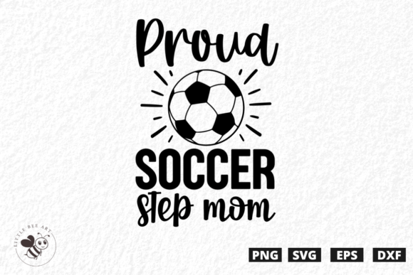 Proud Soccer Stepmom SVG: A Graphics Asset for T-Shirt Designs