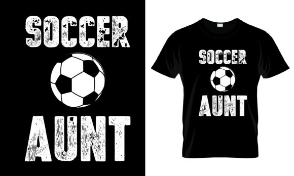 Soccer Aunt T-Shirt Graphics for Print Templates