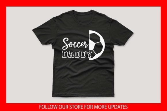 Soccer Dad Graphics: Funny Father's Day Print Templates