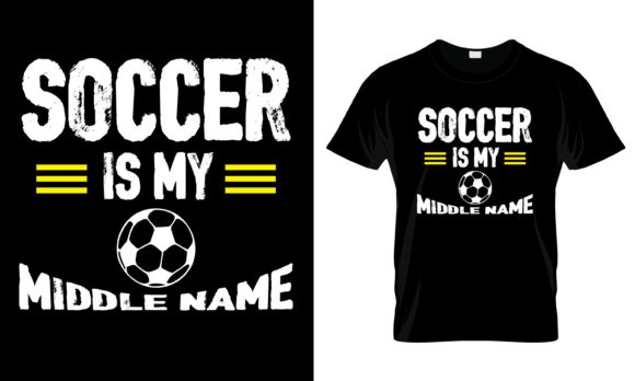 Soccer is My Middle Name T-Shirt: Graphics & Print Templates