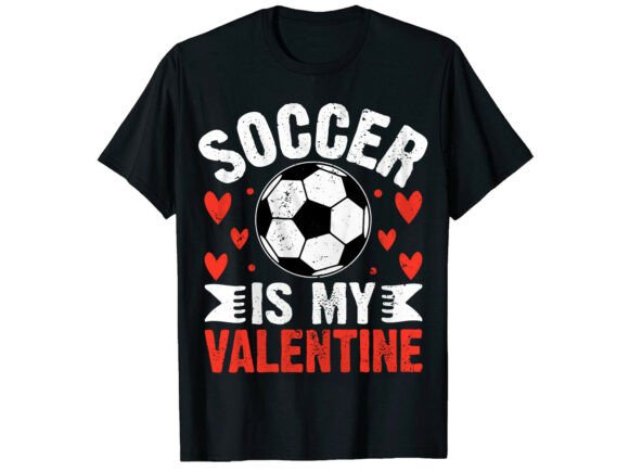 Soccer is My Valentine Graphics & T-Shirt Designs Review