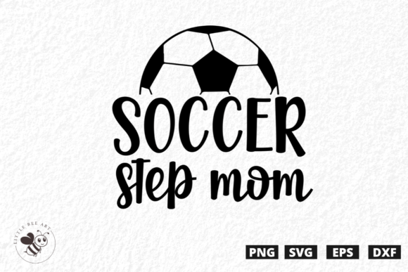 Soccer Step Mom SVG: Graphics & T-Shirt Designs
